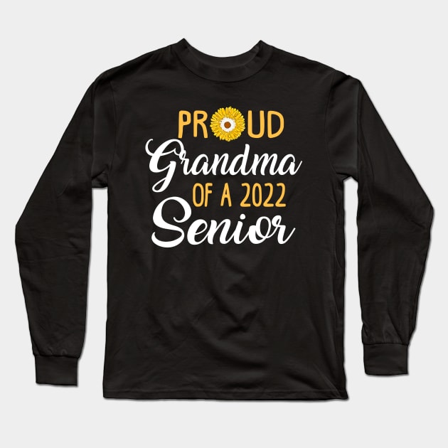 Proud Grandma of a 2022 Senior Long Sleeve T-Shirt by KsuAnn